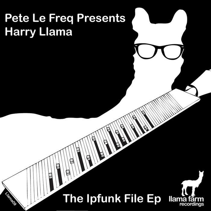 LE FREQ, Pete presents HARRY LLAMA - The Ipfunk File EP