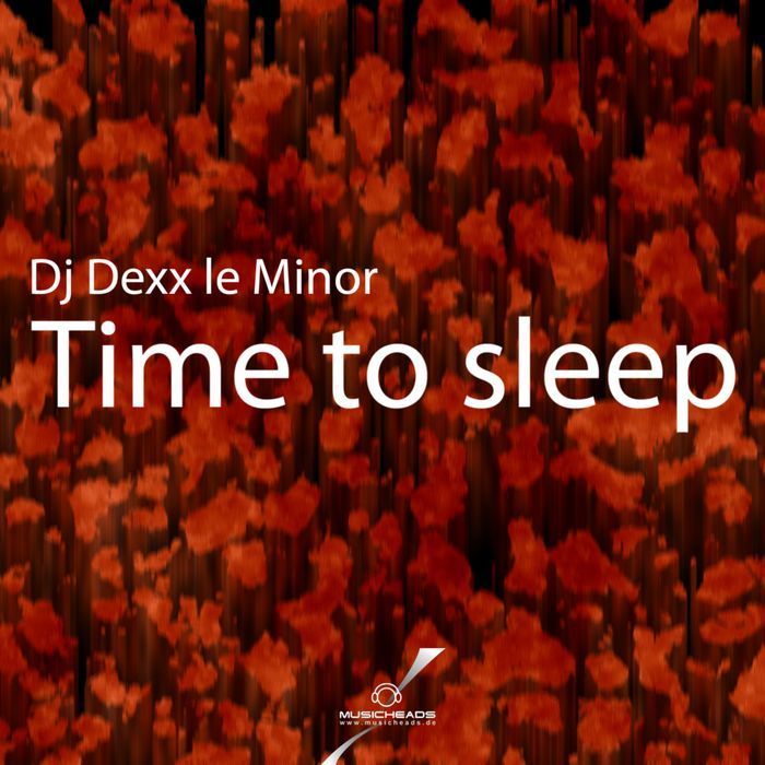 DJ DEXX LE MINOR - Time To Sleep