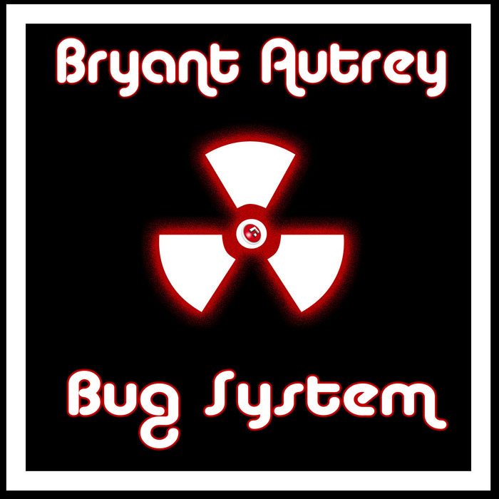 AUTREY, Bryant - Bug System