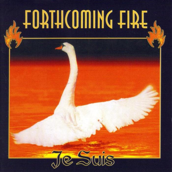 FORTHCOMING FIRE - Je Suis