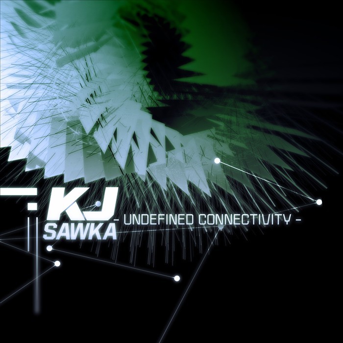 KJ SAWKA - Undefined Connectivity