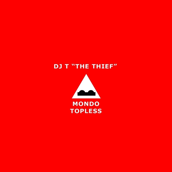 DJ T THE THIEF - Mondo Topless