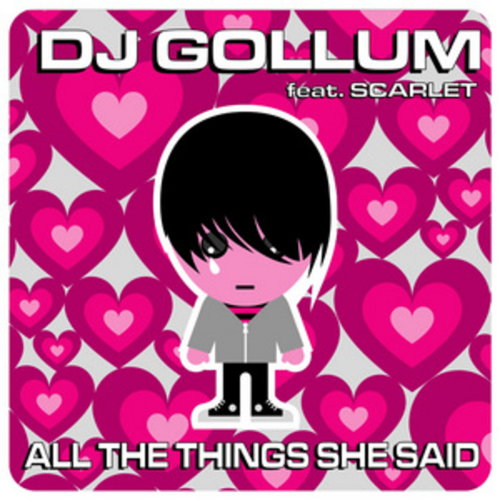 DJ GOLLUM feat SCARLET - All The Things She Said