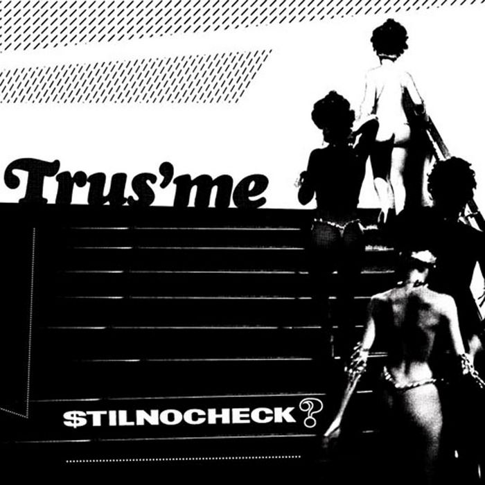 TRUS'ME - Still No Check EP