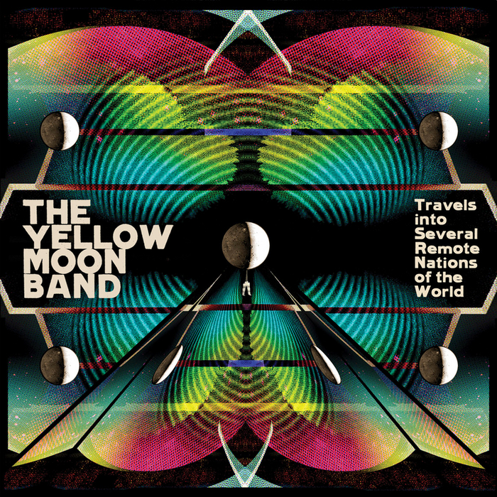 YELLOW MOON BAND - Travels Into Several Remote Nations Of The World