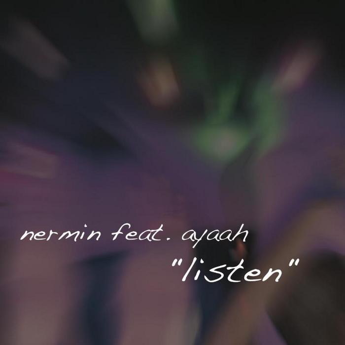 NERMIN feat AYAAH - Listen