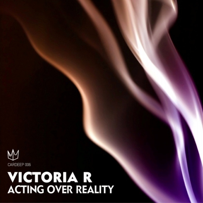 VICTORIA R - Acting Over Reality
