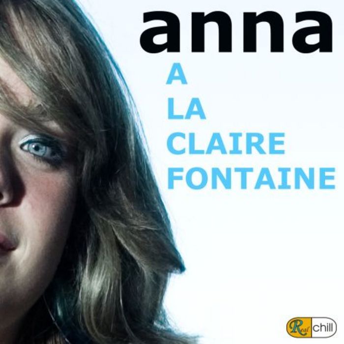 ANNA - A La Claire Fontaine