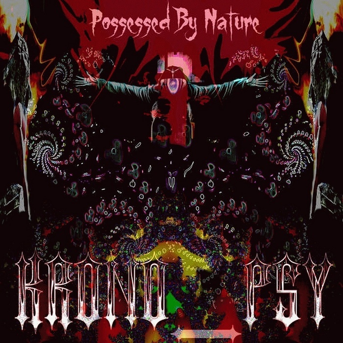 KRONO PSY - Possessed By Nature