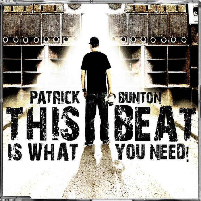 BUNTON, Patrick - This Beat Is What You Need