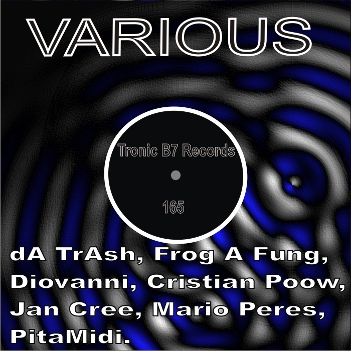 DA TRASH/DIOVANNI/FROG A FUNG/JAN CREE/MARIO PERES/PITAMIDI - Tronic B7 Various
