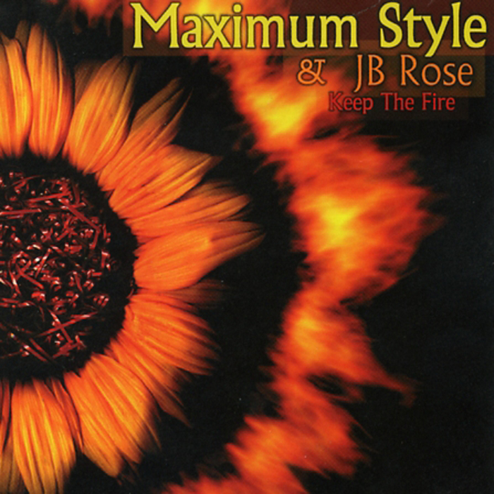 MAXIMUM STYLE/JB ROSE - Keep The Fire