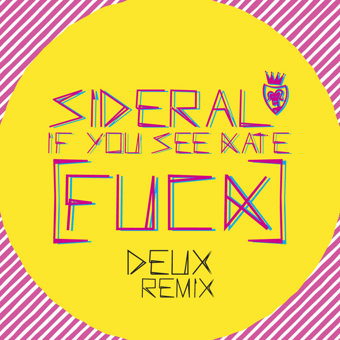 SIDERAL - If You See Kate (Fuck)