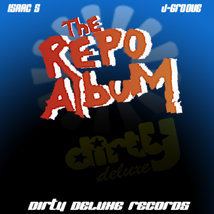 J-GROOVE & ISAAC S - The Repo Album