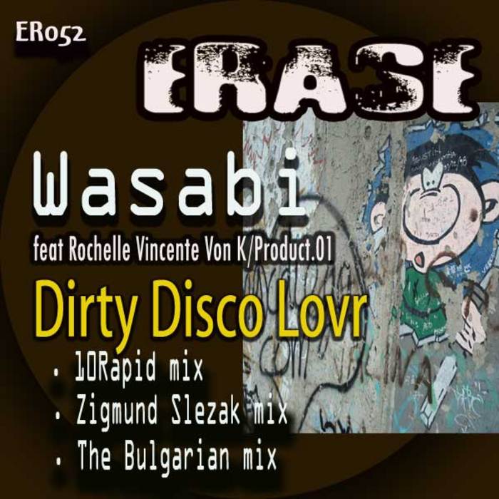 WASABI feat ROCHELLE VINCENTE VON K/PRODUCT 01 - Dirty Disco Lovr
