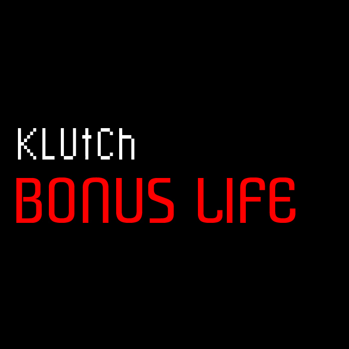 KLUTCH - Bonus Life