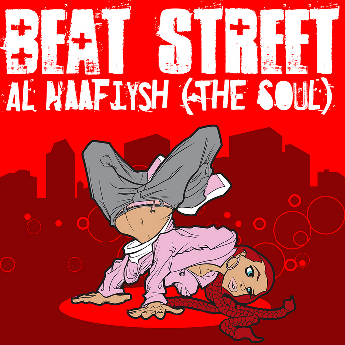 BEAT STREET - Al Naafiysh (The Soul)