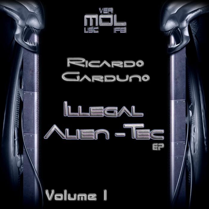 GARDUNO, Ricardo - Illegal Alien-Tec EP Vol 1