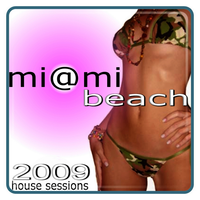 VARIOUS - Miami Beach: 2009 House sessions