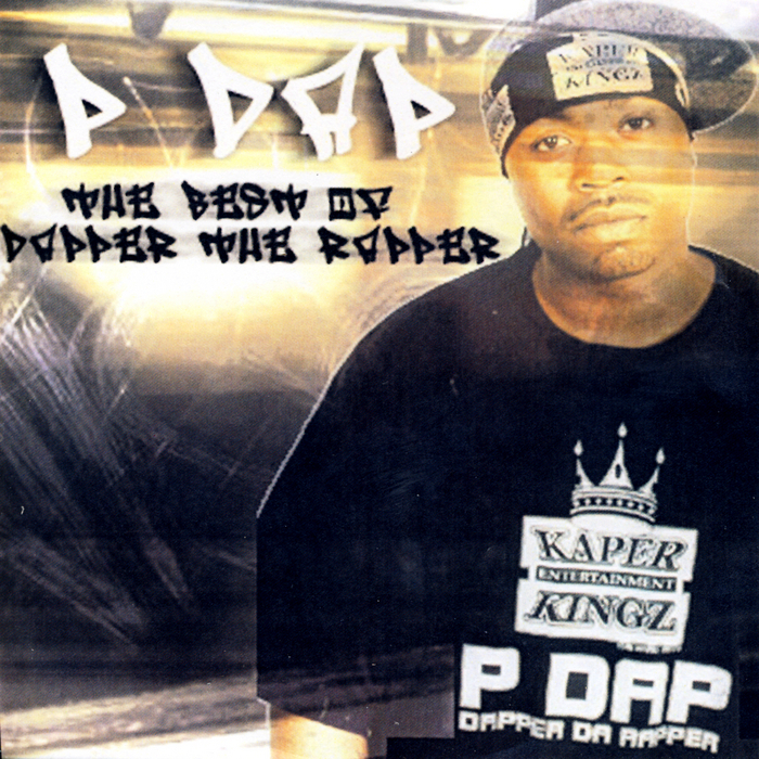 The Best Of Dapper The Rapper by P Dap on MP3, WAV, FLAC, AIFF & ALAC