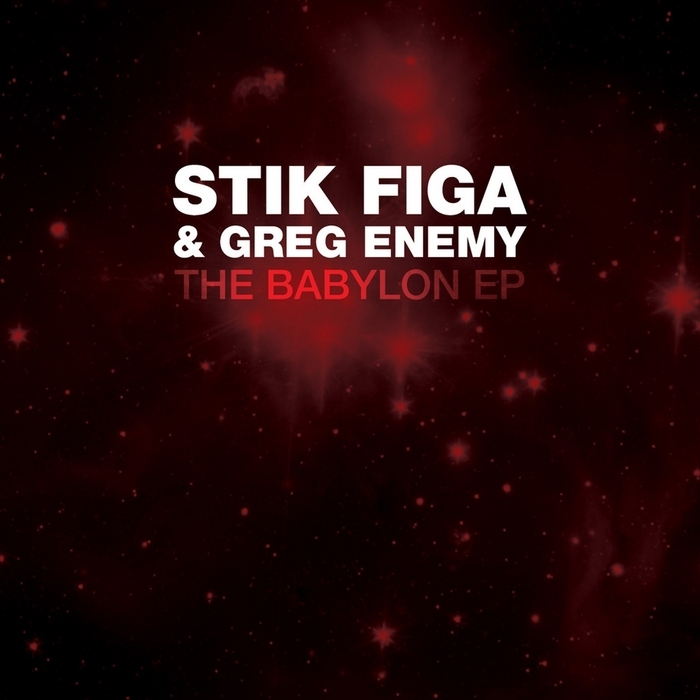 STIK FIGA/GREG ENEMY/CRAIG SMITH - The Babylon EP