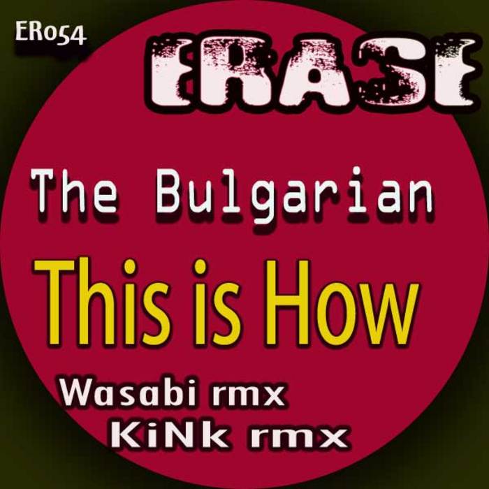 BULGARIAN, The - This Is How