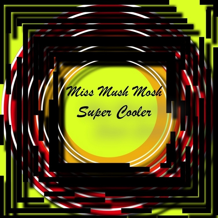 SUPER COOLER - Miss Mush Mosh
