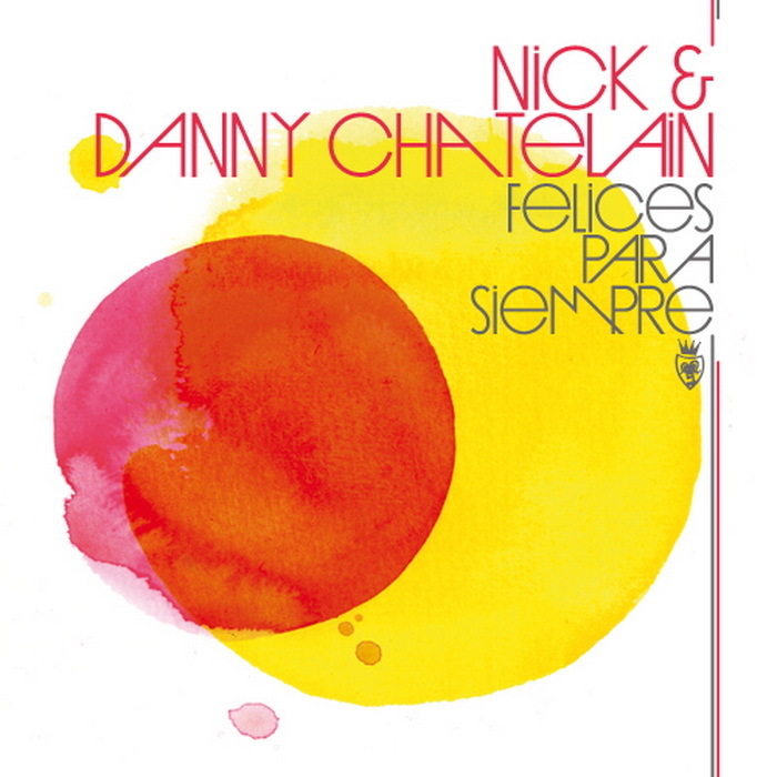 NICK & DANNY CHATELAIN - Felices Para Siempre