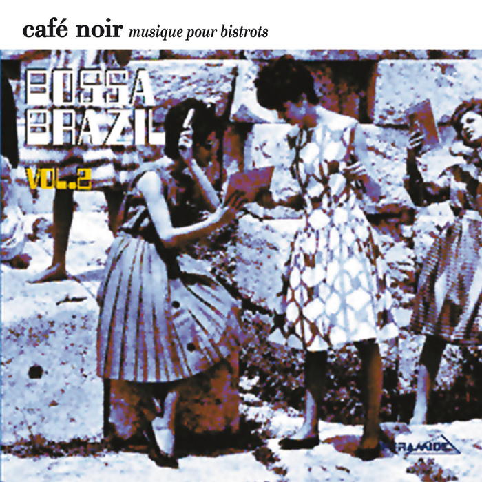 VARIOUS - Cafe Noir Musique Pour Bistrots - Bossa Brazil Vol 2