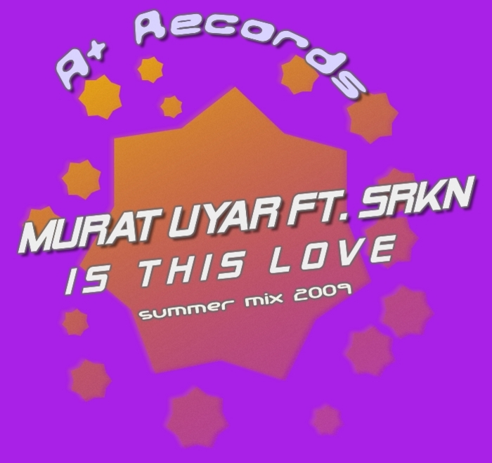 UYAR, Murat feat SRKN - Is This Love