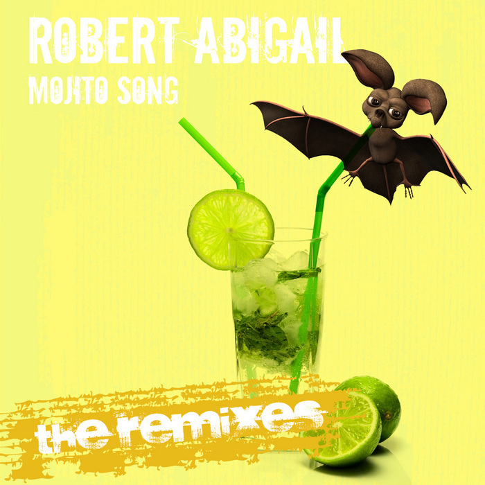 ABIGAIL, Robert - Mojito Song (remixes)