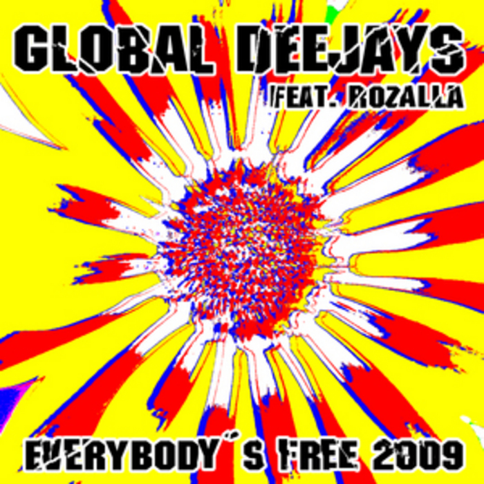 GLOBAL DEEJAYS feat ROZALLA - Everybody´s Free (2009 rework)