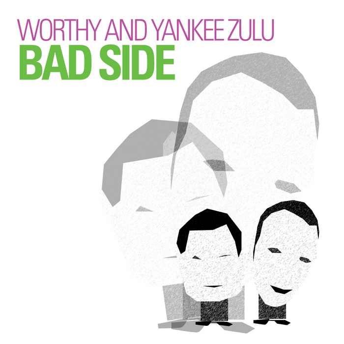 WORTHY/YANKEE ZULU - Bad Side