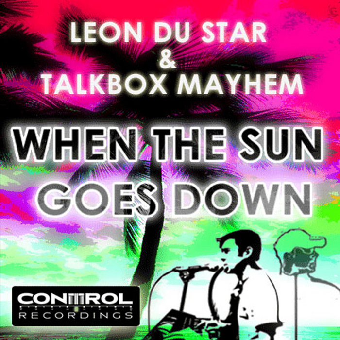 DU STAR, Leon & TALKBOX MAYHEM - When The Sun Goes Down