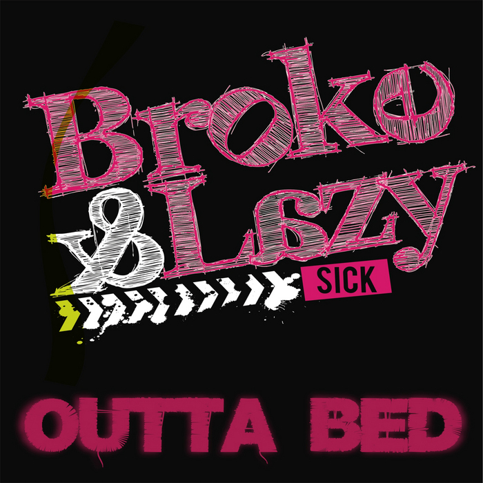 BROKE & LAZY feat E ROYAL - Outta Bed