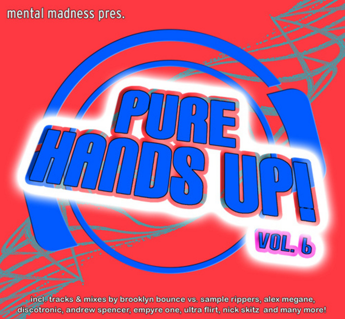 VARIOUS - Mental Madness Presents Pure Hands Up! Vol 6