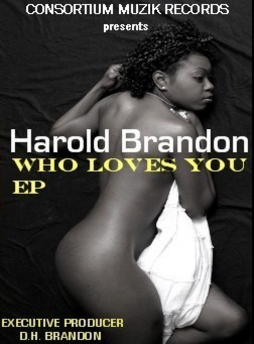 BRANDON, Harold feat THE LEGENDARY CARL BIAS - Who Loves You EP