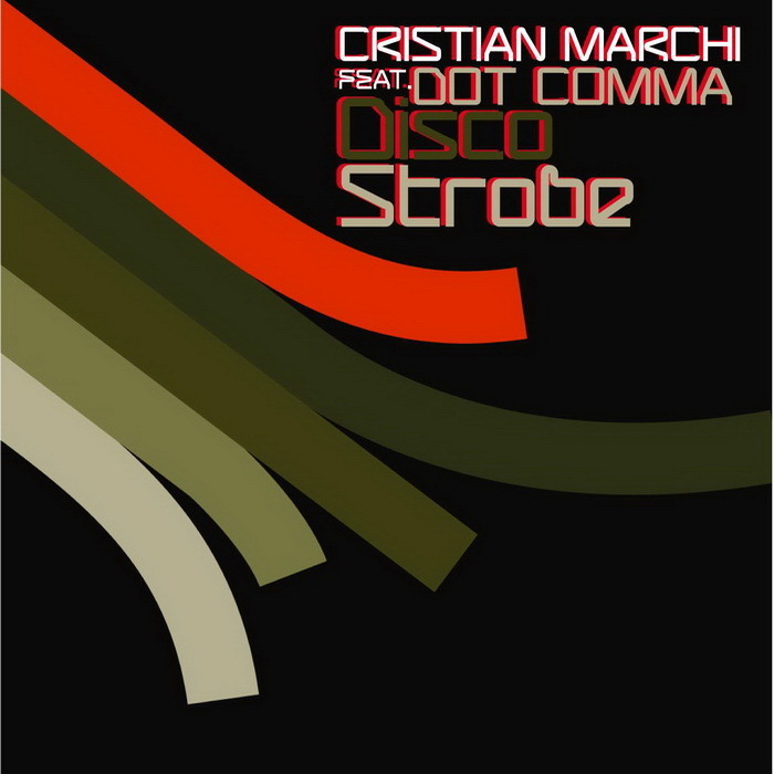 Disco Strobe by Cristian Marchi feat Dot Comma on MP3, WAV, FLAC, AIFF