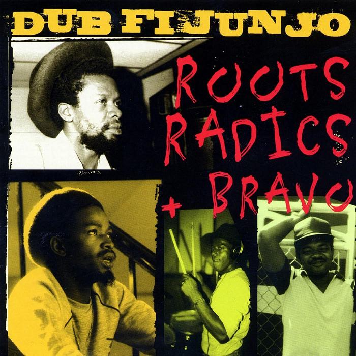 ROOTS RADICS/BRAVO - Dub Fi Junjo
