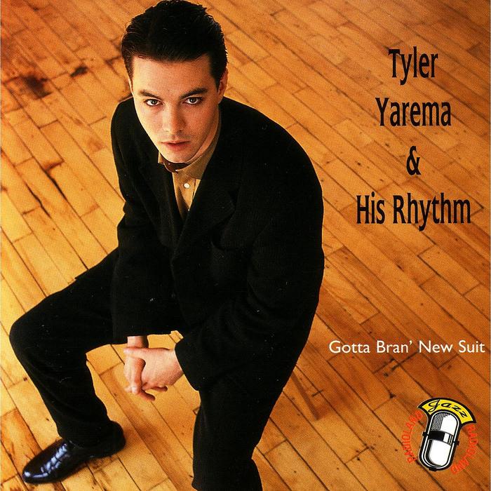 YAREMA, Tyler & HIS RHYTHM - Gotta Bran' New Suit