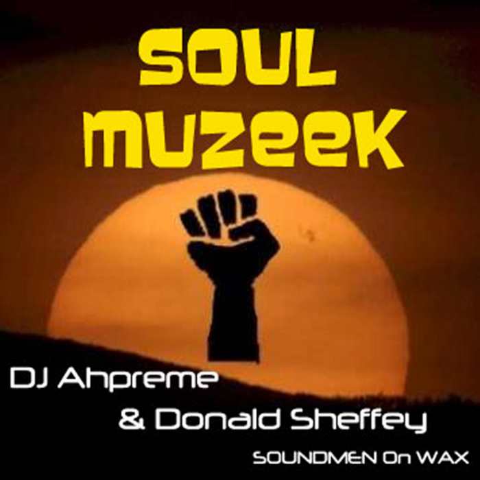 DJ APHREME/DONALD SHEFFEY - Soul Muzeek