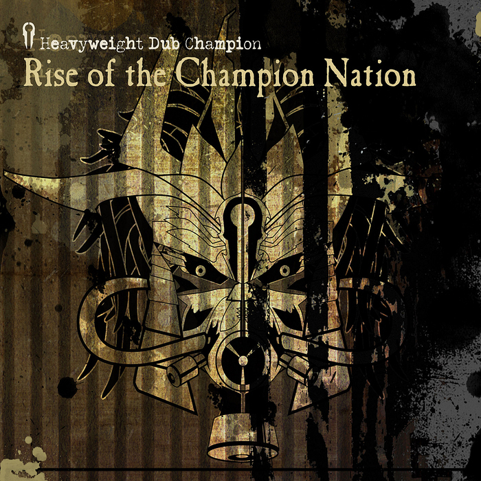 HEAVYWEIGHT DUB CHAMPION feat KRS ONE/KILLAH PREST/DR ISRAEL - Rise Of The Champion Nation