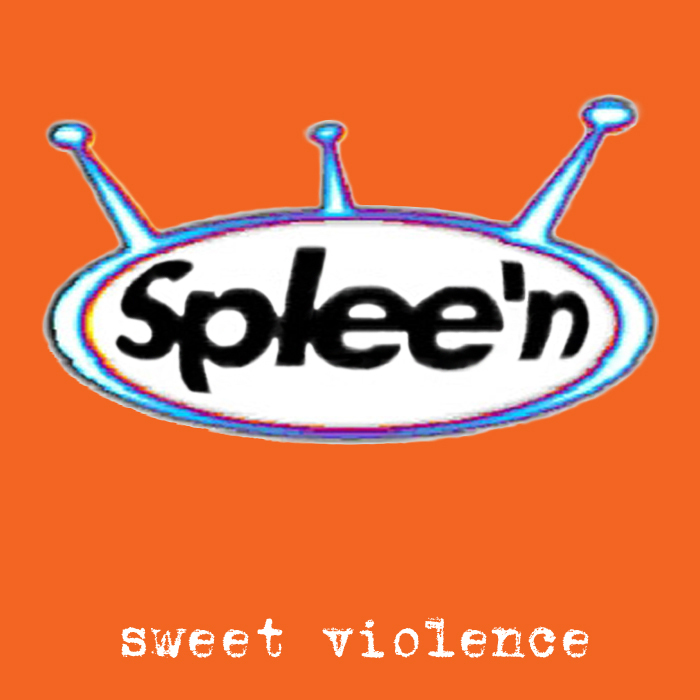 SPLEEN - Sweet Violence
