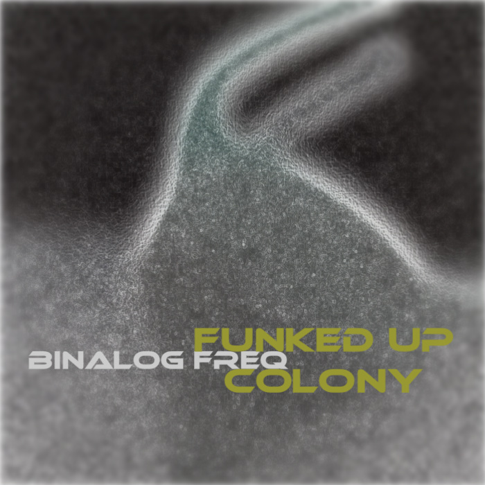 BINALOG FREQ - Funked Up Colony