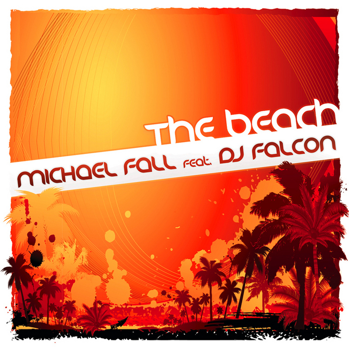 FALL, Michael feat DJ FALCON - The Beach