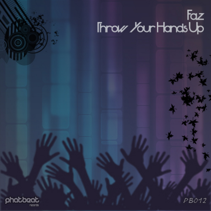 Throw Your Hands Up by Faz on MP3, WAV, FLAC, AIFF & ALAC at Juno Download