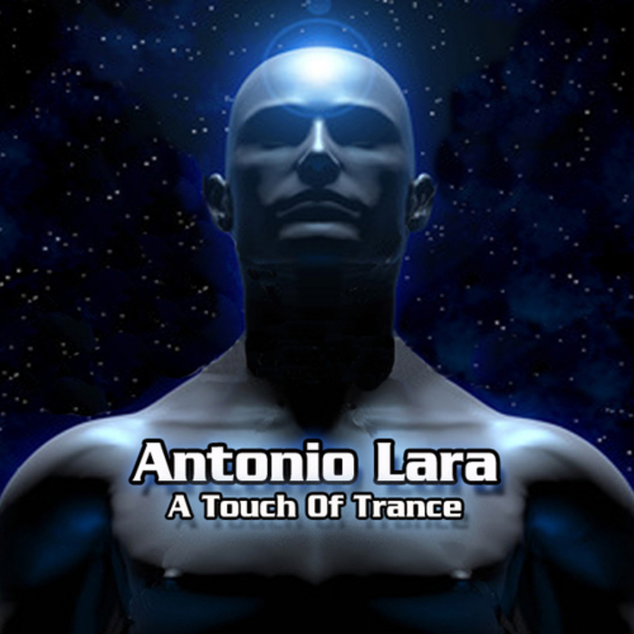 LARA, Antonio - A Touch Of Trance