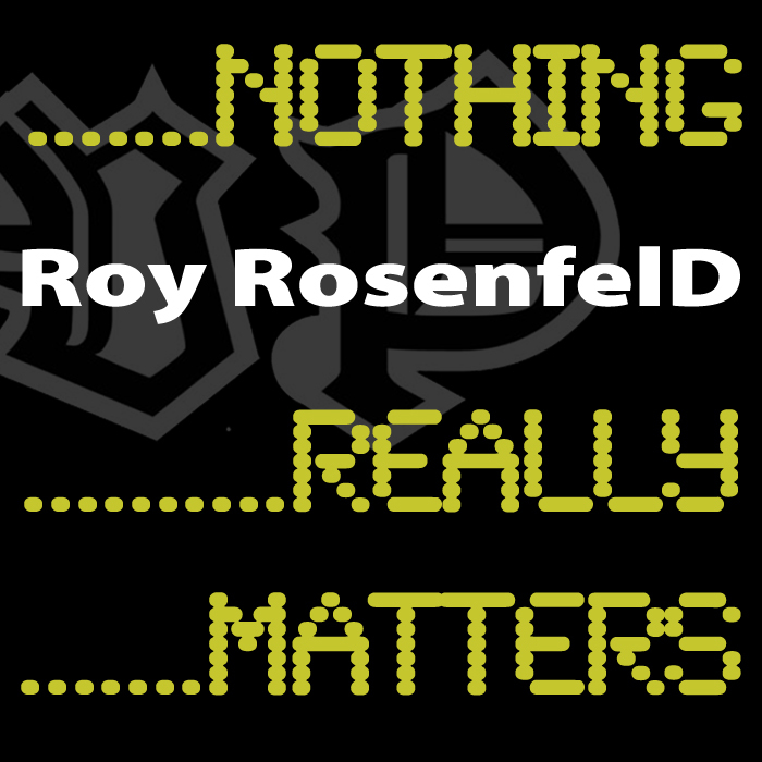 ROSENFELD, Roy - Nothing Really Matters