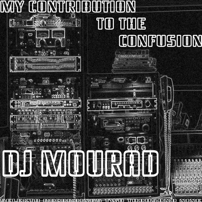 DJ MOURAD - My Contribution To The Confusion