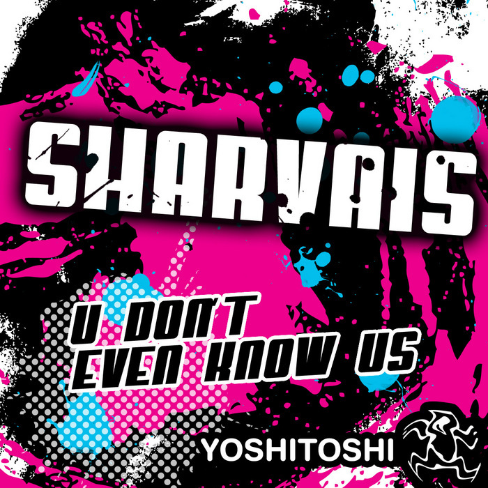 SHARAM/CEDRIC GERVAIS present SHARVAIS - U Don't Even Know Us